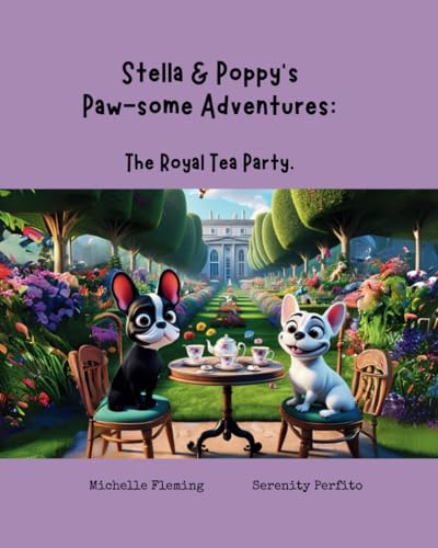 Stock image for Stella & Poppy's Paw-some Adventures: The Royal Tea Party for sale by California Books