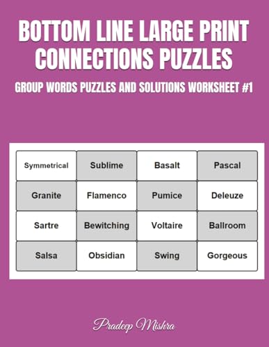 Beispielbild fr BOTTOM LINE LARGE PRINT CONNECTIONS PUZZLES: GROUP WORDS PUZZLES AND SOLUTIONS WORKSHEET #1 zum Verkauf von Ria Christie Collections