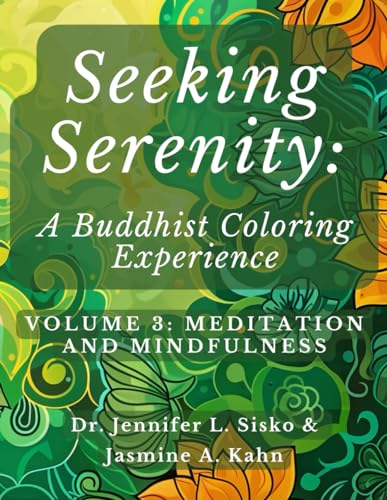 Imagen de archivo de Seeking Serenity: A Buddhist Coloring Experience: Volume 3: Meditation and Mindfulness a la venta por California Books