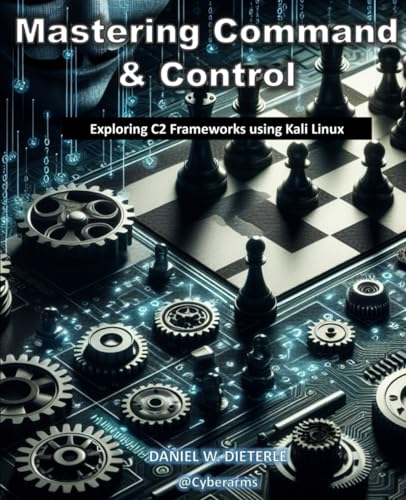 Beispielbild fr Mastering Command & Control: Exploring C2 Frameworks using Kali Linux zum Verkauf von California Books