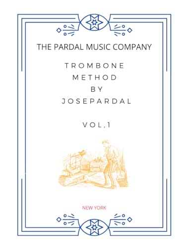 Imagen de archivo de TROMBONE METHOD BY JOSE PARDAL VOL,1: NEW YORK (TROMBONE METHOD BY JOSE PARDAL NEW YORK) a la venta por California Books