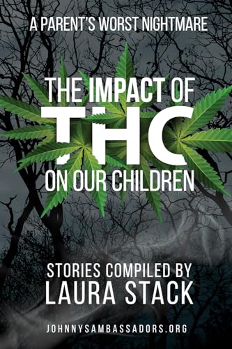 Stock image for The Impact of THC on Our Children: A Parent's Worst Nightmare for sale by Better World Books