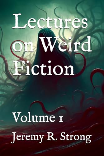 Stock image for Lectures on Weird Fiction: Volume 1 for sale by California Books