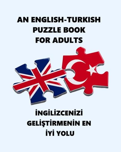 Stock image for AN ENGLISH-TURKISH PUZZLE BOOK FOR ADULTS: ?NG?L?ZCEN?Z? GEL??T?RMEN?N EN ?Y? YOLU (Dual-language Crosswords) for sale by California Books