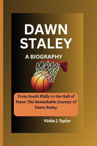 Imagen de archivo de DAWN STALEY: From South Philly to the Hall of Fame: The Remarkable Journey of Dawn Staley a la venta por California Books