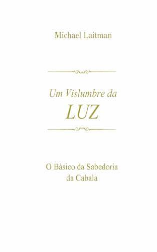 Imagen de archivo de Um Vislumbre da Luz: O Bsico da Sabedoria da Cabala (Portuguese Edition) a la venta por California Books