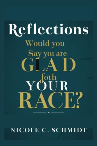 Beispielbild fr REFLECTIONS: WOULD YOU SAY YOU ARE GLAD FOR YOUR RACE" zum Verkauf von California Books