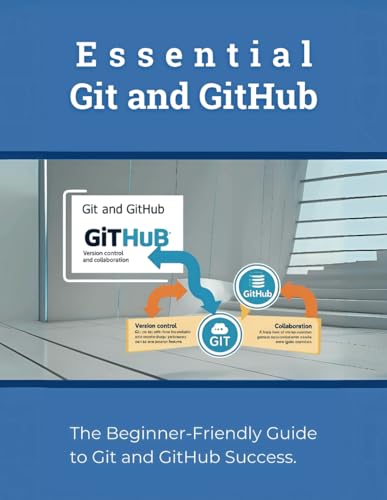 9798323080830: Essential Git and GitHub: The Beginner-Friendly Guide to Git and GitHub Success