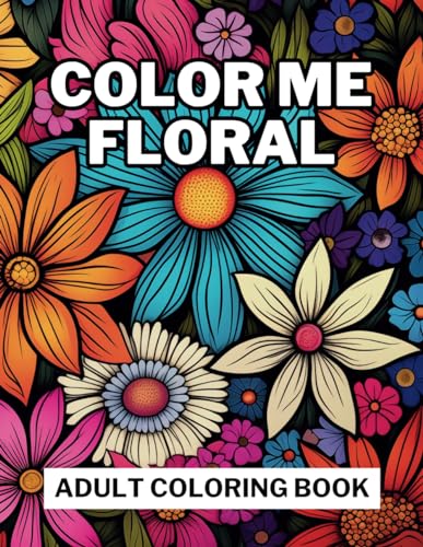 Beispielbild fr Color Me Floral: Adult Coloring Book zum Verkauf von California Books