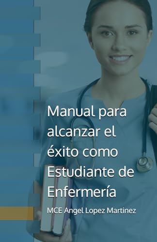 Imagen de archivo de Manual para alcanzar el xito como Estudiante de Enfermera (Spanish Edition) a la venta por California Books