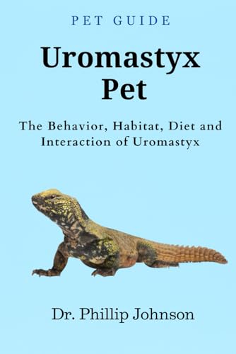 Imagen de archivo de Uromastyx Pet: The Behavior, Habitat, Diet and Interaction of Uromastyx a la venta por California Books