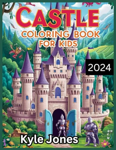Beispielbild fr Castle coloring book for kids 6-12 2024: Easy coloring pages for kids that love Castles, with Fortresses, Gothic Architecture, Medieval Palaces, Fairy . attractive seaside and forest landscapes. zum Verkauf von California Books