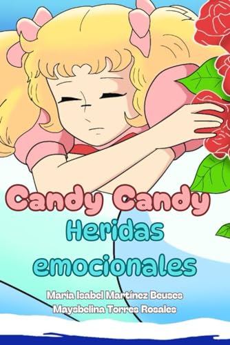 Beispielbild fr Candy Candy, heridas emocionales (Spanish Edition) zum Verkauf von California Books