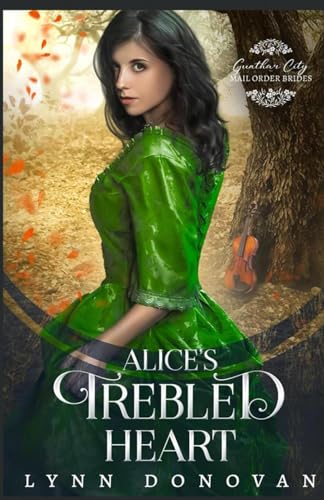 Stock image for Alice's Trebled Heart (Gunther City Mail Order Brides Series) for sale by California Books