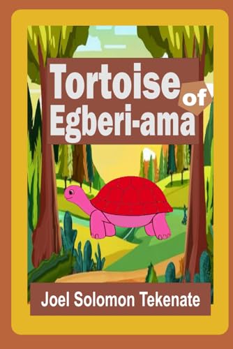 Stock image for Tortoise of Egberi-ama: The Tales Of My Grandmother At Bedtimes About the Crafty Tortoise for sale by GreatBookPrices