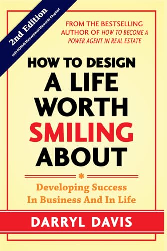 Imagen de archivo de How To Design a Life Worth Smiling About: Developing Success in Business and in Life a la venta por California Books