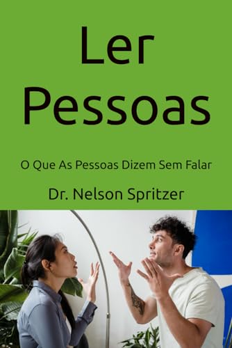 Stock image for Ler Pessoas: O Que As Pessoas Dizem Sem Falar (Portuguese Edition) for sale by California Books