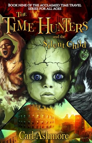 Stock image for The Time Hunters and the Silent Child (The Time Hunters Saga) for sale by California Books
