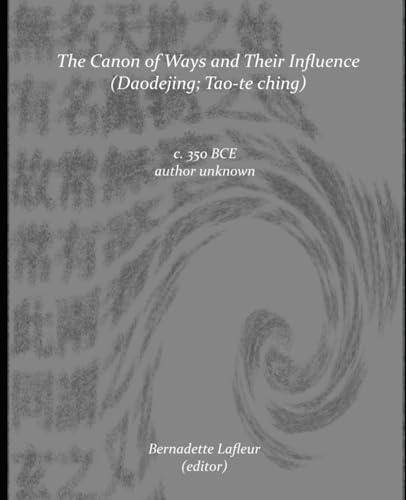 Stock image for The Canon of Ways and Their Influence (Daodejing): A new translation for sale by Ria Christie Collections