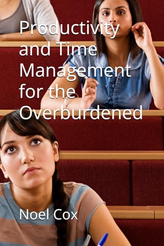 Stock image for Productivity and Time Management for the Overburdened for sale by GreatBookPrices