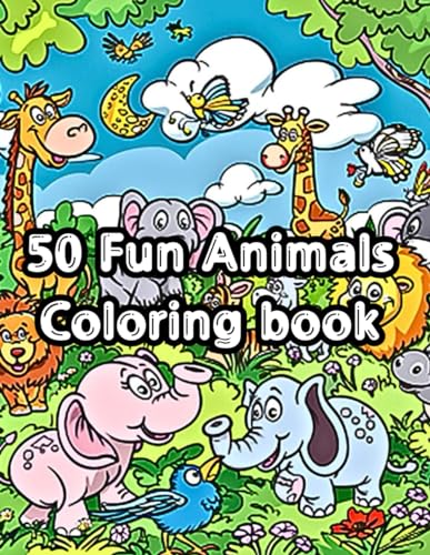 Stock image for 50 Fun Animals: A Coloring Adventure for Kids: Explore 50 Animals from Around the World! for sale by California Books