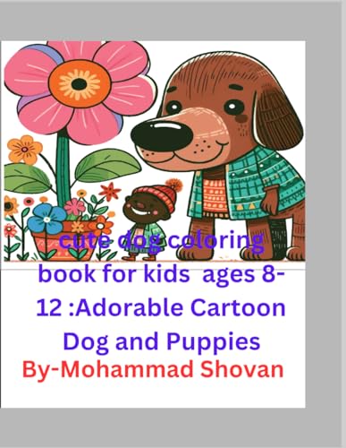 Stock image for cute dog coloring book for kids ages 8-12 :: Adorable Cartoon Dog and Puppies for sale by Ria Christie Collections