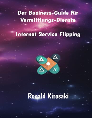 Stock image for Der Business-Guide fr Vermittlungs-Dienste: Internet Service Flipping for sale by GreatBookPrices