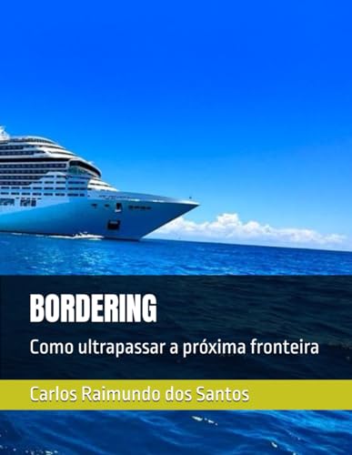 Immagine dell'editore per BORDERING: Como ultrapassar a prxima fronteira (Portuguese Edition) venduto da Ria Christie Collections