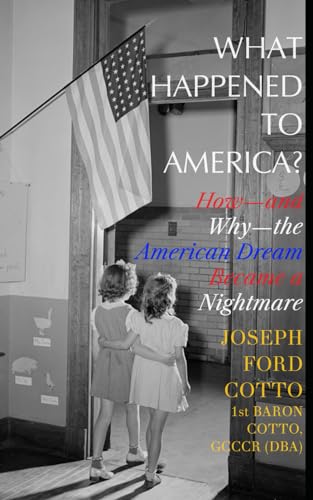 Stock image for What Happened to America?: How?and Why?the American Dream Became a Nightmare for sale by California Books