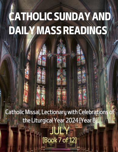 Beispielbild fr Catholic Sunday and Daily Mass Readings for JULY 2024: Catholic Missal, Lectionary with Celebrations of the Liturgical Year 2024 [Year B] | JULY | . Months of the Liturgical Year B, 2024) zum Verkauf von California Books