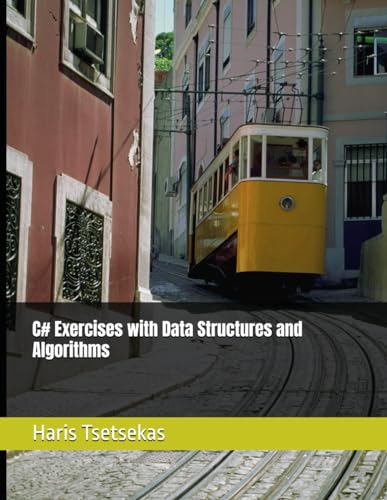 9798323744114: C# Exercises with Data Structures and Algorithms