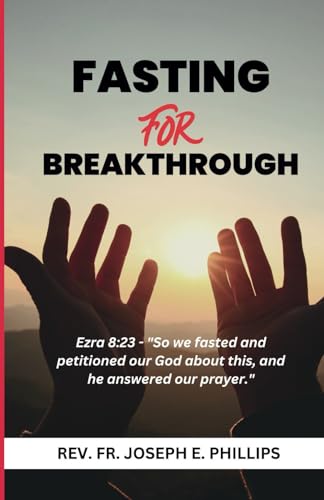 Stock image for Fasting For Breakthrough: Biblical Fast for sale by California Books