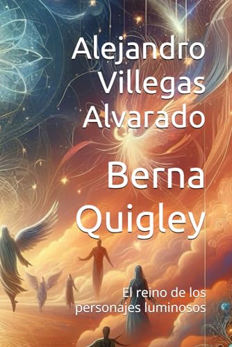 Stock image for Berna Quigley: El reino de los personajes luminosos for sale by GreatBookPrices