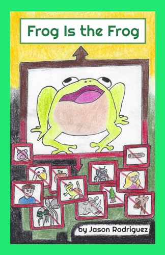 Stock image for Frog Is the Frog: Poem About Self-Worth and Peer Pressure Resistance for sale by California Books