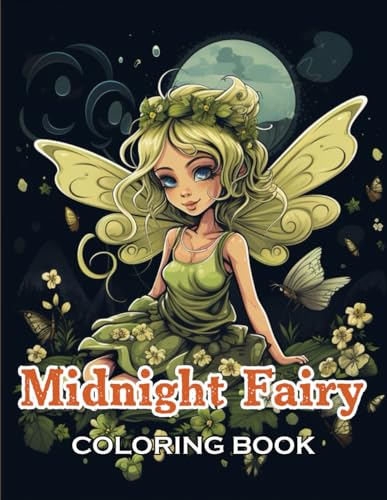 Beispielbild fr Midnight Fairy Coloring Book: 100+ Exciting and Beautiful Designs for All Ages zum Verkauf von GreatBookPrices