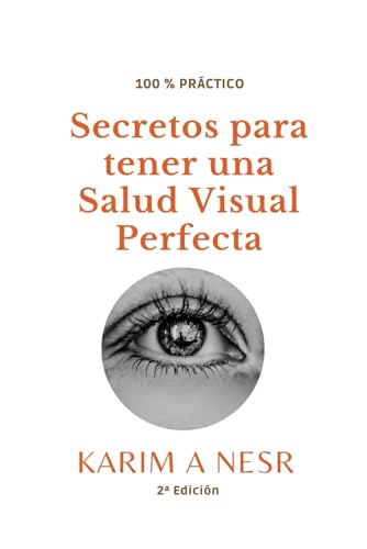 Stock image for Secretos para tener una salud visual perfecta (Medicina real de Karim A Nesr, Band 2) for sale by Buchpark