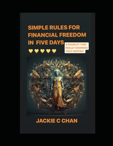 Imagen de archivo de SIMPLE RULES FOR FINANCIAL FREEDOM IN FIVE DAYS: A BOOKLET THAT REALLY CHANGES YOUY DESTINY a la venta por California Books