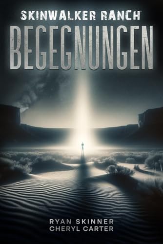 Imagen de archivo de Skinwalker Ranch: BEGEGNUNGEN (German Edition) a la venta por California Books