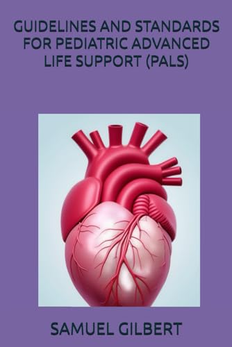 Stock image for GUIDELINES AND STANDARDS FOR PEDIATRIC ADVANCED LIFE SUPPORT (PALS) for sale by California Books