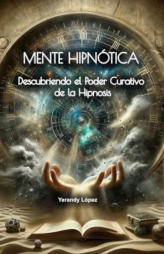 Imagen de archivo de MENTE HIPNTICA: Descubriendo el Poder Curativo de la Hipnosis (Spanish Edition) a la venta por California Books