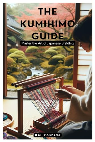 

The Kumihimo Guide: Master the Art of Japanese Braiding
