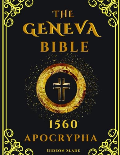 Stock image for APOCRYPHA Geneva Bible 1560 Large Print: Excluded original writings ? A fresh presentation of the hidden scriptures for sale by California Books