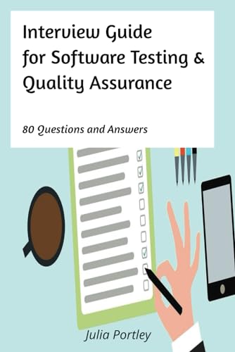 Beispielbild fr Interview Guide for Software Testing and Quality Assurance: 80 Questions and Answers zum Verkauf von Ria Christie Collections
