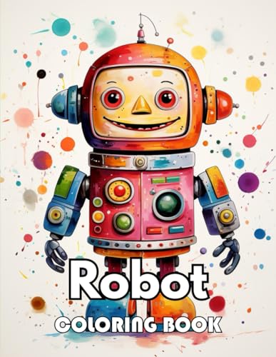 9798324087340: Robot Coloring Book for Kids: 100+ New Designs Great Gifts for All Fans