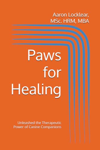 Stock image for Paws for Healing: Unleashed the Therapeutic Power of Canine Companions for sale by Ria Christie Collections