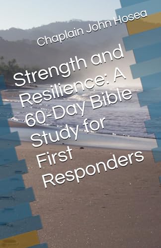 Imagen de archivo de Strength and Resilience: A 60-Day Bible Study for First Responders a la venta por California Books