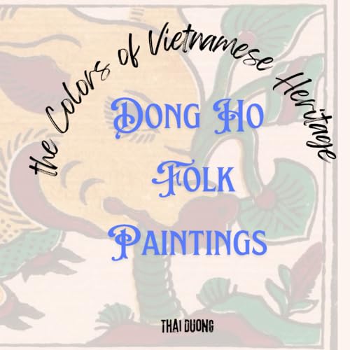 Imagen de archivo de Colors of Vietnamese Heritage: Dong Ho Folk Paintings a la venta por California Books
