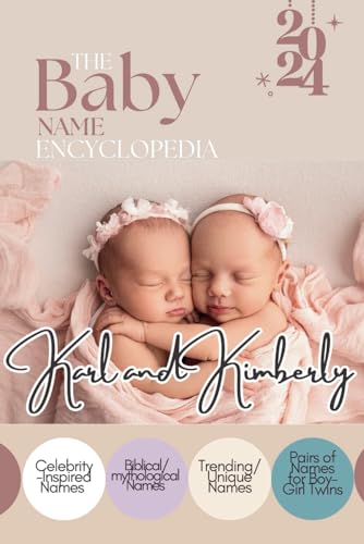 9798324209681: The Baby Name Encyclopedia: A Comprehensive Guide to Choosing the Perfect Baby Name for Boys and Girls - Explore the Origin, Meaning, and Unique Charms of Names for Your Little Ones