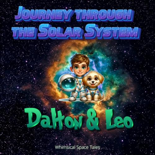 Stock image for Astronaut Friends: Dalton & Leo's Journey Through the Solar System: Science facts along with a fictional storyline for young readers (Whimsical Space Tales) for sale by California Books