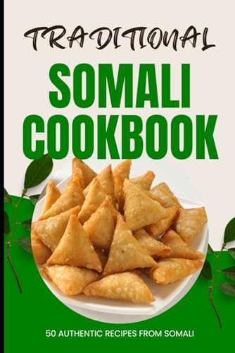 9798324334529: Traditional Somali Cookbook: 50 Authentic Recipes from Somalia